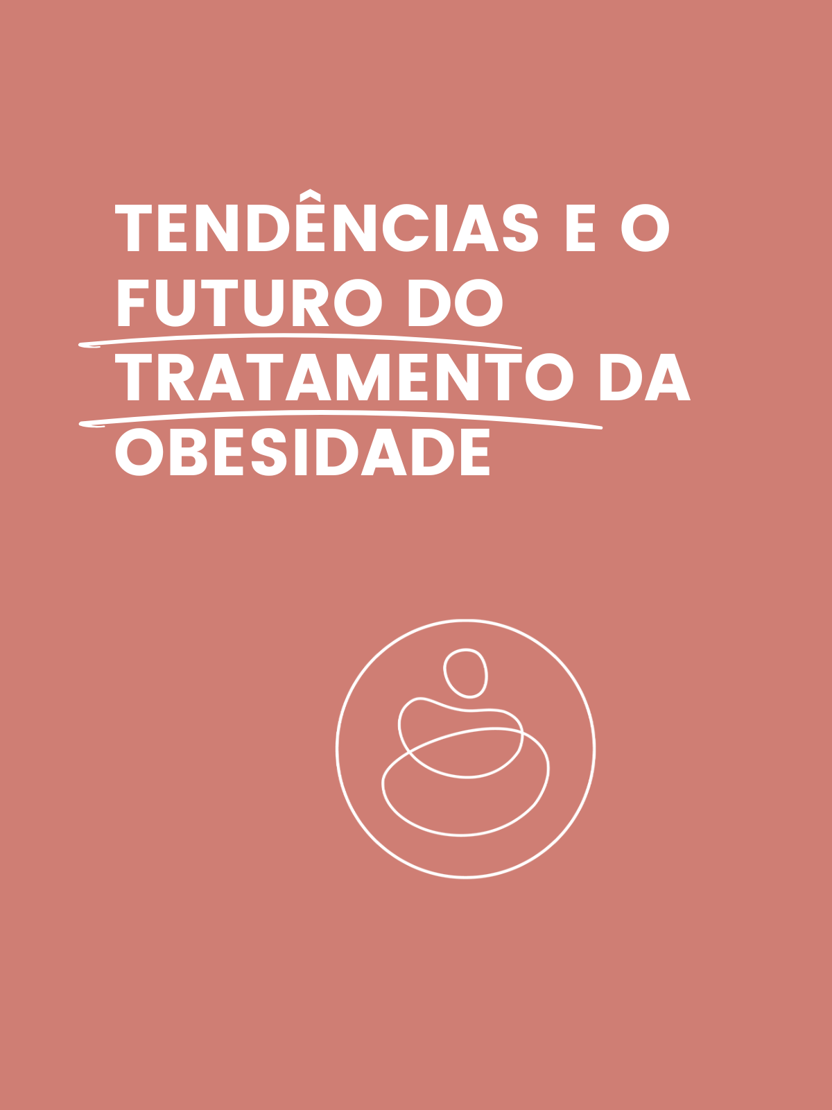 Tendências e o Futuro do Tratamento da Obesidade