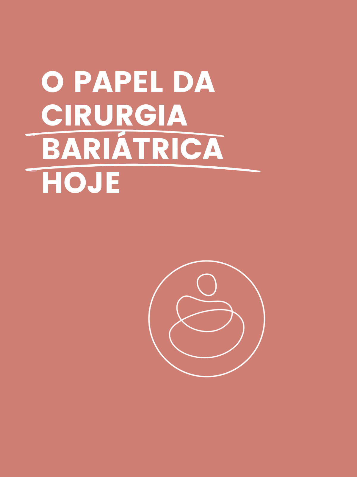 O Papel da Cirurgia Bariátrica Hoje
